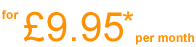 From &pound;9.95 per month